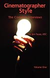Cinematographer Style: The Complete Interviews, Volume I