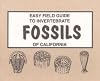 Easy Field Guide to Invertebrate Fossils of California (Easy Field Guides)