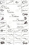 Facts, Fancies, and Folklore About Snakes