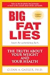 Big Fat Lies: The Truth about Your Weight and Your Health