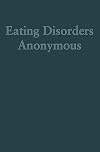 Eating Disorders Anonymous: The Story of How We Recovered from Our Eating Disorders