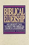 Biblical Eldership: An Urgent Call to Restore Biblical Church Leadership
