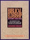 A Study Guide to Biblical Eldership: Twelve Lessons for Mentoring Men for Eldership