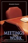 Meetings That Work: A Guide to Effective Elders' Meetings