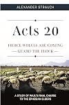 Acts 20: Fierce Wolves are Coming; Guard the Flock