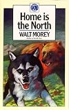 Home Is the North (Walter Morey Adventure Library)