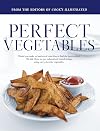 Perfect Vegetables: A Best Recipe Classic