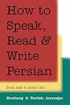 How to Speak, Read, & Write Persian (English and Persian Edition)