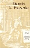 Quevedo in Perspective: Eleven Essays for the Quadricentennial : Proceedings from the Boston Quevedo Symposium, October,