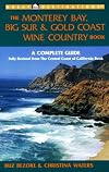 The Monterey Bay, Big Sur, & Gold Coast Wine Country Book: A Complete Guide