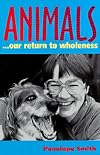 Animals: Our Return to Wholeness