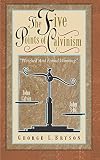 The Five Points of Calvinism