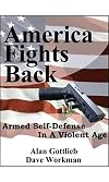 America Fights Back: Armed Self-defense in a Violent Age