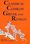 Classical Comedy: Greek and Roman