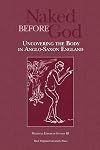 Naked before God uncovering the body in Anglo-Saxon England