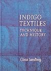 Indigo Textiles: Technique and History