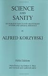Science and Sanity: An Introduction to Non-Aristotelian Systems and General Semantics