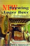 New Brewing Lager Beer: The Most Comprehensive Book for Home and Microbrewers