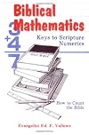 Biblical Mathematics: Keys to Scripture Numerics