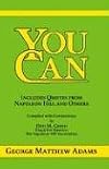 You Can: A Collection of Brief Talks on the Most Important Topic in the World - Your Success