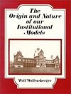 The Origin and Nature of Our Institutional Models