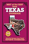 Best of the Best from Texas: Selected Recipes from Texas' Favorite Cookbooks