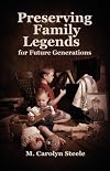 Preserving Family Legends for Future Generations
