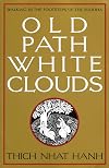 Old Path White Clouds: Walking in the Footsteps of the Buddha