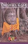 Dharma Gaia: A Harvest of Essays in Buddhism and Ecology