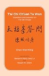 T'ai Chi Ch'uan Ta Wen: Questions and Answers on T'ai Chi Ch'uan