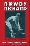 Rowdy Richard: A Firsthand Account of the National League Baseball Wars of the 1930s and the Men Who Fought Them