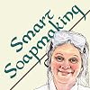 Smart Soapmaking: The Simple Guide to Making Traditional Handmade Soap Quickly, Safely, and Reliably, or How to Make Luxurious Handcrafted Soaps for Family, Friends, and Yourself