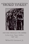 "Smoked Yankees": And the Struggle for Empire : Letters from Negro Soldiers, 1898-1902 (The University of Arkansas Press