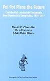 Pol Pot Plans the Future: Confidential Leadership Documents from Democratic Kampuchea, 1976-1977
