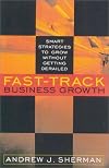 Fast-Track Business Growth: Smart Strategies to Grow without Getting Derailed