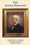 The Jewish preacher : Rabbi Emil G. Hirsch