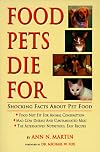 Food Pets Die For: Shocking Facts About Pet Food (First Edition)