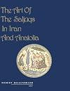 The Art of the Saljuqs in Iran and Anatolia: Proceedings of a Symposium Held in Edinburgh in 1982 (Islamic Art and Architecture)