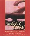The Clitoral Kiss: A Fun Guide to Oral Sex, Oral Massage, and Other Oral Delights