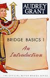 Bridge Basics 1: An Introduction (The Official Better Bridge Series)