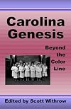 Carolina Genesis: Beyond the Color Line