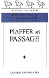 Piaffer & Passage (The Masters of Horsemanship Series, Bk. 3)