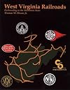 West Virginia Railroads Volume 1: Railroading in the Mountain State