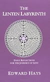 The Lenten Labyrinth: Daily Reflections for the Journey of Lent (Daily Reflections for the 40-Day Lenten Journey)