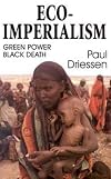 Eco-Imperialism: Green Power Black Death
