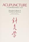 Acupuncture: A Comprehensive Text