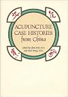 Acupuncture Case Histories from China