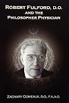 Robert Fulford, D.O. and the Philosopher Physician