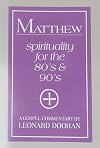 Matthew, Spirituality for the 80's and 90's: A Topical Commentary