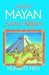 Secrets of Mayan Science/Religion